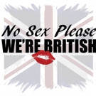 NO SEX PLEASE, WE'RE BRITISH Plays OCTA, Beginning Today Video