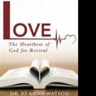 Jo Anna Watson Releases LOVE THE HEARTBEAT OF GOD FOR REVIVAL Video