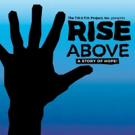 BWW Interview: The T.R.U.T.H. Project CEO Kevin Anderson Talks RISE ABOVE: A STORY OF HOPE