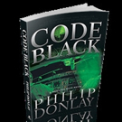 CODE BLACK by Philip Donlay is Now Available Video