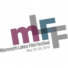 2nd ANNUAL MAMMOTH LAKES FILM FESTIVAL Announces Lineup