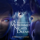 A MIDSUMMER NIGHT'S DREAM to Return to Original Home at Berkeley Castle This Summer Video