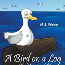 Mark Fricker Announces A BIRD ON A LOG