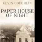 Kevin Coughlin Pens PAPER HOUSE OF NIGHT Video