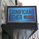 See SIGNIFICANT OTHER with Your BFF on Opening Night; Rush Policy Set! Video