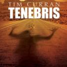 DarkFuse Releases TENEBRIS by Tim Curran