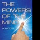 Ronald J. Fischer Launches THE POWERS OF THE MIND
