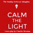 Abingdon to Present New Charles Messina Play CALM THE LIGHT, 9/27