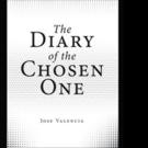 Jose Valencia Shares THE DIARY OF THE CHOSEN ONE