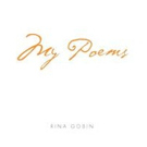 Rina Gobin Shares MY POEMS