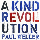 Paul Weller's New Studio Album 'A Kind Revolution' Out Today Video