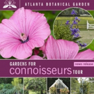Atlanta Botanical Garden to Offer 'Gardens for Connoisseurs' Tour