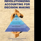Francis X. Ryan Releases REVOLUTIONIZING ACCOUNTING FOR DECISION MAKING