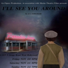 Go Figure Productions to Present I'LL SEE YOU AROUND in West Hollywood, 11/20-22 Video