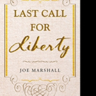 Joe Marshall Pens LAST CALL FOR LIBERTY