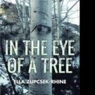 Ella Zupcsek-Rhine Releases IN THE EYE OF A TREE