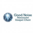 Good Noise Vancouver Gospel Choir to Conclude Season with SOUL GOSPEL in May Video