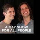 A Gay Show For All People Announces Special One Year Anniversary Event