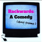 BWW Review: Bonnie Joy Sludikoff Shares Theatre as Therapy in BACKWARDS: A COMEDY (ABOUT TRAUMA)