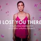 Iris Bahr to Bring Tragi-Comic Play I LOST YOU THERE to Cherry Lane Studio Video