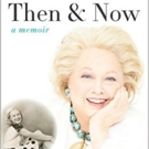 BARBARA COOK: THEN AND NOW Memoir Hits the Shelves Today
