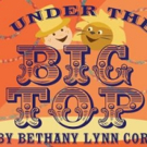 Pollyanna Theatre Company Presents UNDER THE BIG TOP