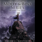 Aaron C. Martinez Pens THE ADVENTURES OF MOLLY & BINX SERIES