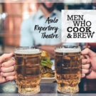 Asolo Rep to Present 7th Annual MEN WHO COOK & BREW Event Video