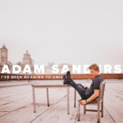 Adams Sanders Premieres New Song I'VE BEEN MEANING TO CALL Video
