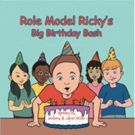 ROLE MODEL RICKY'S BIG BIRTHDAY BASH is Released