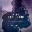 Electronice Dance Music DJ MIMO Releases  'Feel Good' on Powerkat Records Video