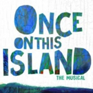 ONCE ON THIS ISLAND To Hold Open Call for 'Ti Moune' in New Orleans