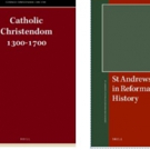 Brill Publishes Catholic Christendom, 1300-1700 And St. Andrews Studies In Reformatio