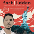 FORBIDDEN: UNDOCUMENTED AND QUEER IN RURAL AMERICA Premieres at Outfest Today