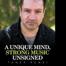 Taner Remzi Pens A UNIQUE MIND, STRONG MUSIC UNSIGNED