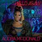 Broadway Records to Release 'Beyond the Moon' Performed by Audra McDonald from HELLO  Video