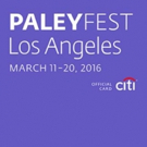 33rd Annual PALEYFEST LOS ANGELES Set for This March