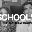 BWW TV Exclusive: Watch a New Episode of SCHOOL'D with Matthew Rodin- Featuring Maddy Video
