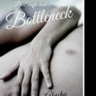 Aleisha Dinisi Pens BOTTLENECK: LIFE TRAFFIC BOOK 1
