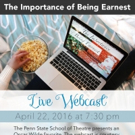 Penn State to Offer Live Webcast of THE IMPORTANCE OF BEING EARNEST Video