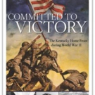 University Press of Kentucky Releases COMMITTED TO VICTORY by Richard E. Holl