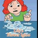 LILY'S FLOWER IGLOO Empowers Children to Pursue Dreams