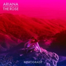 Ariana And The Rose's New EP 'Retrograde' Out Now Video