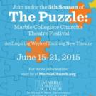 5th Annual The Puzzle Theatre Festival to Launch 6/15 at Marble Collegiate Church Video