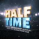 Musical Comedy HALF TIME, Formerly GOTTA DANCE, Eyes Spring 2017 Broadway Bow Video