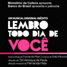 BWW Previews: Discussing Prejudice on HIV, LEMBRO TODO DIA DE VOCE  Um Musical Original Inedito, Opens at CCBB Sao Paulo