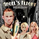 ANGEL'S FLIGHT to Play Hollywood Fringe