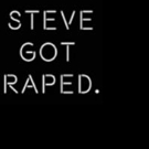 2016 FringeNYC Teaser Trailer: STEVE GOT RAPED Video