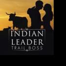 Clark Selby Releases INDIAN LEADER TRAIL BOSS