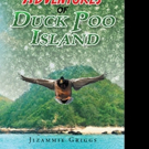Jizammie J. Griggs Shares THE ADVENTURES OF DUCK POO ISLAND